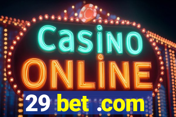 29 bet .com